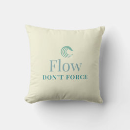 Cojín Decorativo Flow Don’t Force Minimal Motivational Throw Pillow