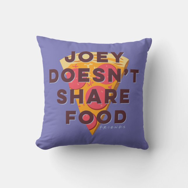 Cojín Decorativo FRIENDS™ | Joey no comparte comida - Pizza (Anverso)