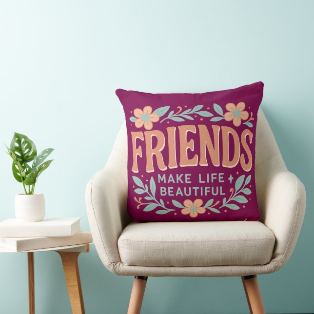 Cojín Decorativo Friends Make Life Beautiful Throw Pillow – Floral (Silla)