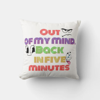 Cojín Decorativo Fuera de mi mente Regresar en cinco minutos