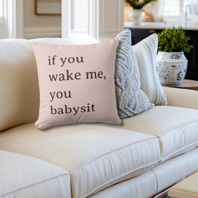 Cojín Decorativo Funny If You Wake Me You Babysit Mom Baby Shower (Subido por el creador)