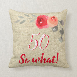 Cojín Decorativo Funny Rustic 50 So What 50th Birthday Floral