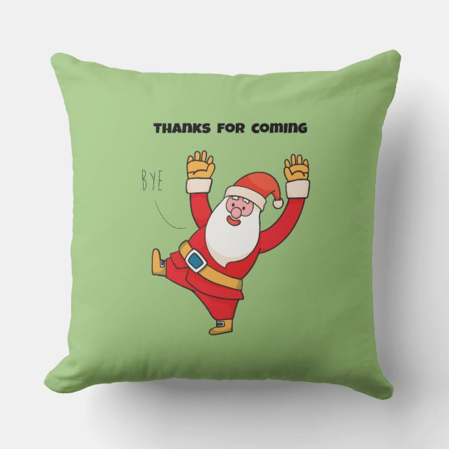 Cojín Decorativo Funny santa thanks for coming (Anverso)