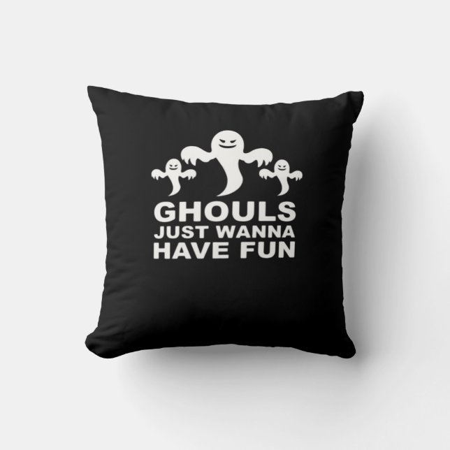 Cojín Decorativo Ghouls solo quiere divertirse con Halloween Divert (Anverso)