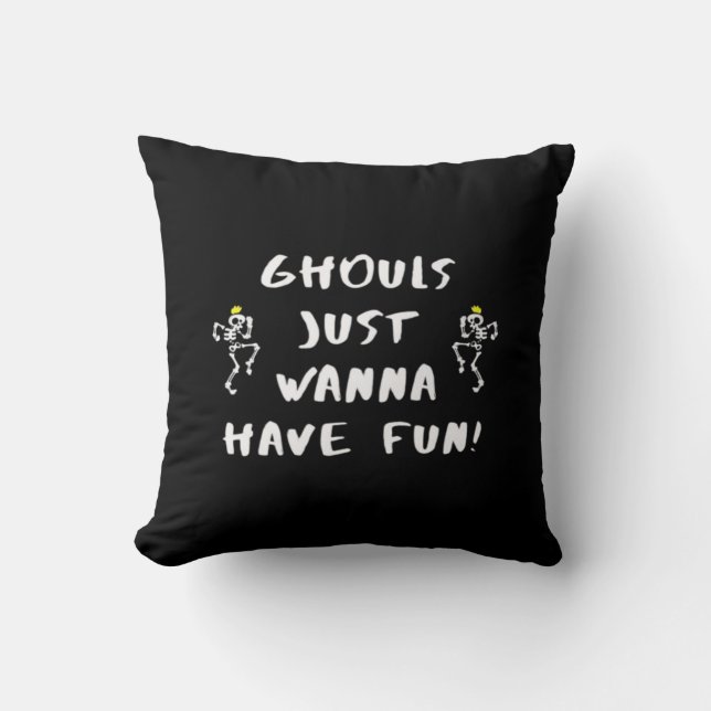 Cojín Decorativo Ghouls solo quiere divertirse - feminista divertid (Anverso)