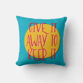 Cojín Decorativo Give It Away To Keep It | 12 Step Recovery Slogan