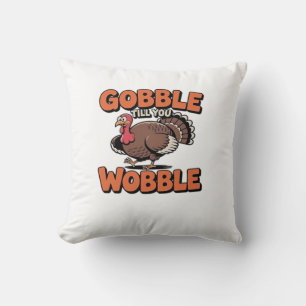 Cojín Decorativo Gobble Till You Wobble � Dibujos Animados de Pavo