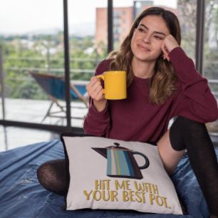 Cojín Decorativo Golpéame con tu mejor café retro de olla