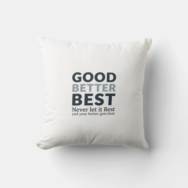 Cojín Decorativo Good Better Best Never let it Rest Motivational Qu (Anverso)