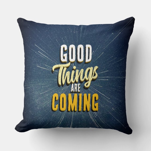 Cojín Decorativo Good Things are Coming (Anverso)