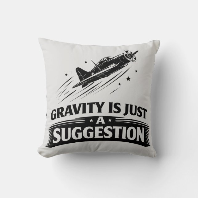 Cojín Decorativo Gravity Is Just Suggestion Pilot Humor Tee (Anverso)