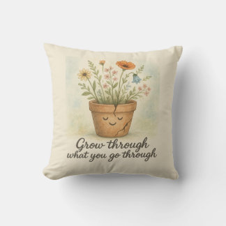 Cojín Decorativo Grow Through What You Go Through