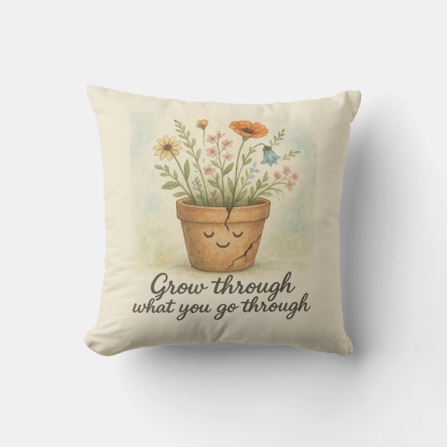 Cojín Decorativo Grow Through What You Go Through (Anverso)