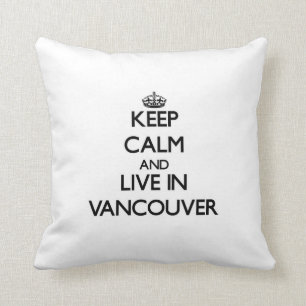 Cojín Decorativo Guarde la calma y viva en Vancouver