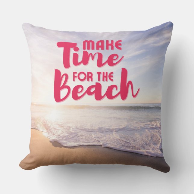 Cojín Decorativo Haga tiempo para la playa (Anverso)