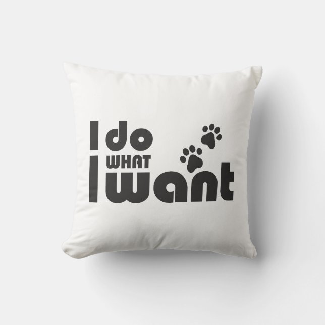 Cojín Decorativo Hago lo que quiero, mascota de perro gato gracioso (Anverso)