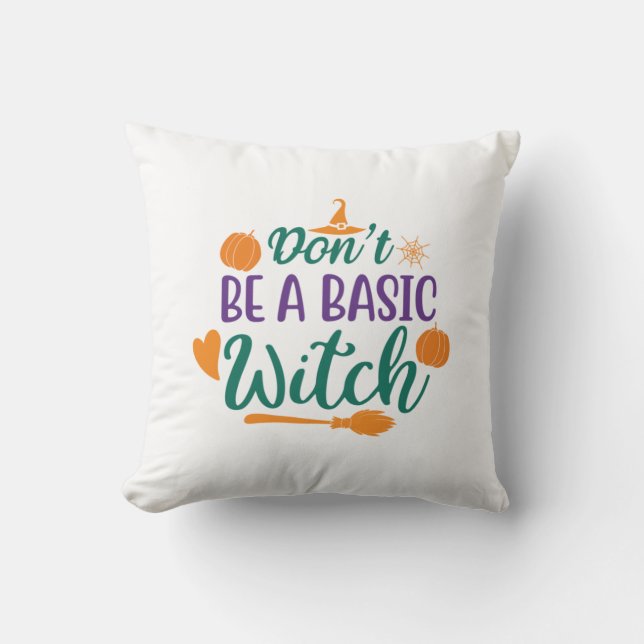 Cojín Decorativo Halloween Do Not Be A Basic Witch (Anverso)