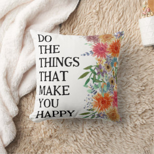 Cojín Decorativo Haz Las Cosas Que Te Hacen Feliz Motivacional