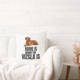 Cojín Decorativo Hogar Es Donde Está el Vizsla Almohadón