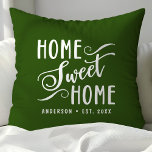 Cojín Decorativo Hogar verde personalizado dulce hogar<br><div class="desc">Trae calor y encanto a tu casa con esta almohada verde personalizada "Hogar dulce". El elegante guión y el nombre de la familia de personalizables le dan un toque acogedor a su salón o dormitorio. El color verde refrescante complementa varios estilos de decoración casera.</div>