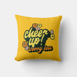 COJÍN DECORATIVO HOME DECOR CHEER UP WORRY LESS THROW PILLOW 