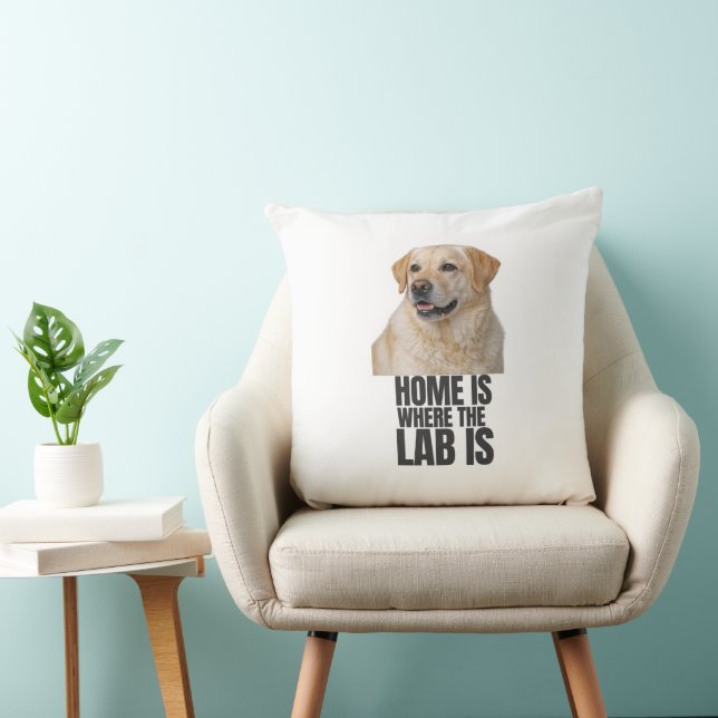 Cojín Decorativo Home Is Where the Lab Is Throw Pillow (Silla)
