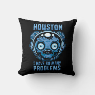 Cojín Decorativo Houston tengo tantos problemas astronauta