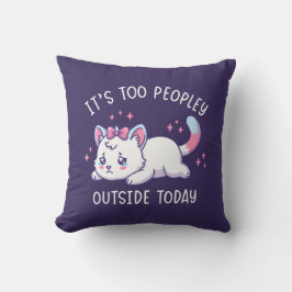 Cojín Decorativo Hoy Hay Demasiada Gente Afuera - Gato Triste Kawai