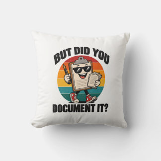 Cojín Decorativo Humor de Oficina Pero ¿Lo Documentaste Portapapele