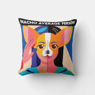 Cojín Decorativo Humorous "Nacho Average Person" Chihuahua Blend