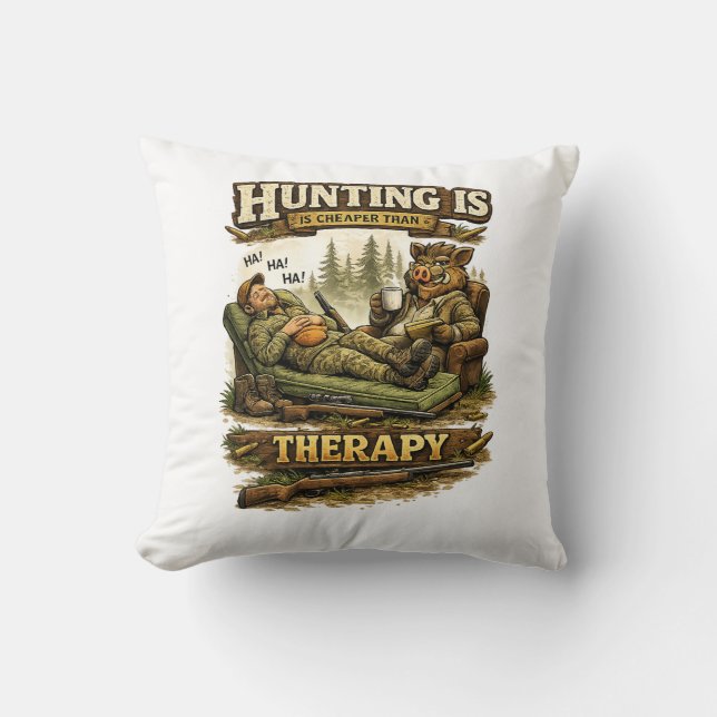 Cojín Decorativo Hunting Is Cheaper Than Therapy (Anverso)