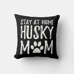 Cojín Decorativo Husky Stay Home   Gracioso regalo de mamá de perro
