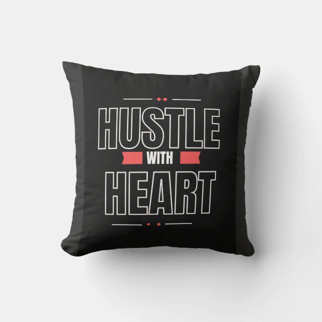 Cojín Decorativo Hustle with Heart – Motivational Quote pillow  (Anverso)