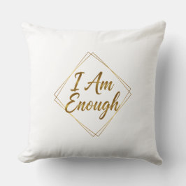 Cojín Decorativo I Am Enough Script Throw Pillow