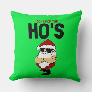 Cojín Decorativo I Do It For The Ho’s | Funny Christmas