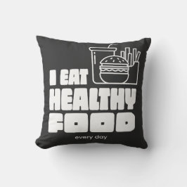 Cojín Decorativo I Eat Healthy Food Every Day