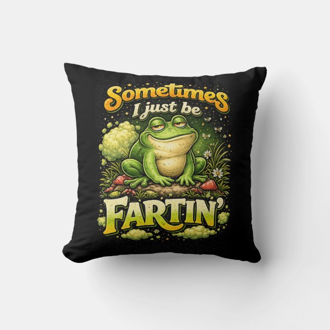Cojín Decorativo I Just Be Fartin’ (Anverso)