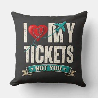 Cojín Decorativo I Love My Tickets Not You | Funny Travel & Vacatio