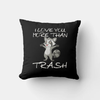 Cojín Decorativo I Love You More Than Trash Funny Raccoon Humor 