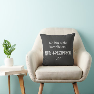 Cojín Decorativo Ich bin nicht kompliziert. Nur spezifisch. Lustig,