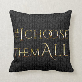 Cojín Decorativo #iChooseThemALL