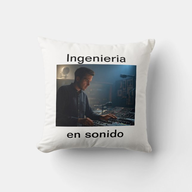Cojín Decorativo Ingenieria en sonido (Anverso)