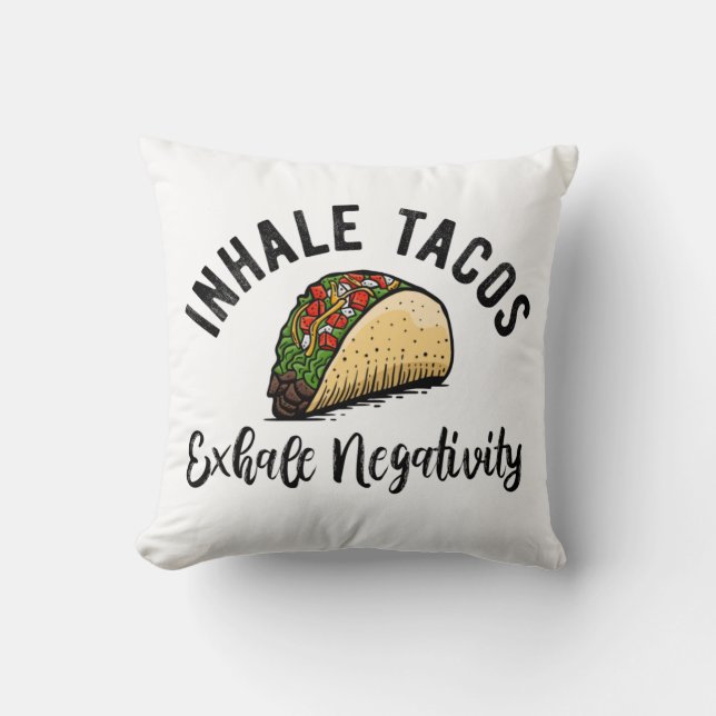 Cojín Decorativo Inhale Tacos Exhale Negatividad (Anverso)