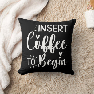 Cojín Decorativo Insertar Café Para Comenzar Con Una Cita Humorísti