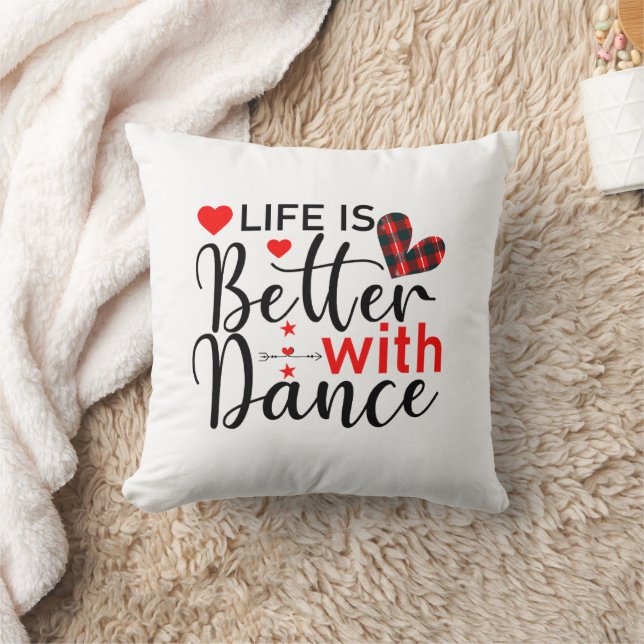 Cojín Decorativo Inspirational "Life is Better with Dance" (Manta)