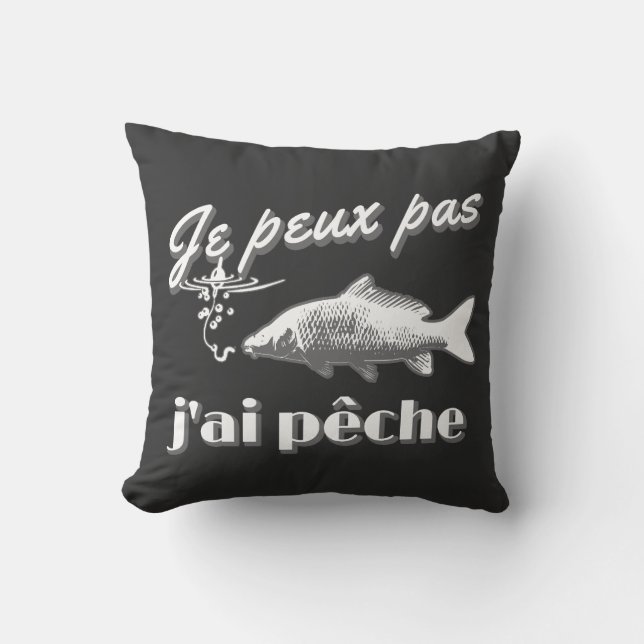 Cojín Decorativo Je peux pas j'ai pêche à la carpe. (Anverso)