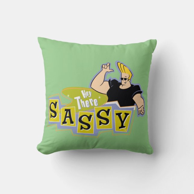 Cojín Decorativo Johnny Bravo - Hey There Sassy (Anverso)