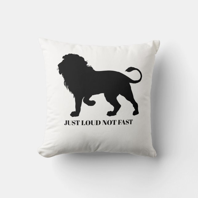 COJÍN DECORATIVO JUST LOUD NOT FAST (Anverso)
