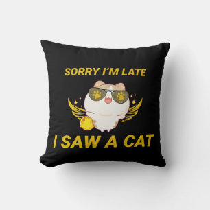 Cojín Decorativo Kawaii Funny Cat   Siento llegar tarde, vi un gato