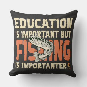Cojín Decorativo La educación es importante pero la pesca es más im